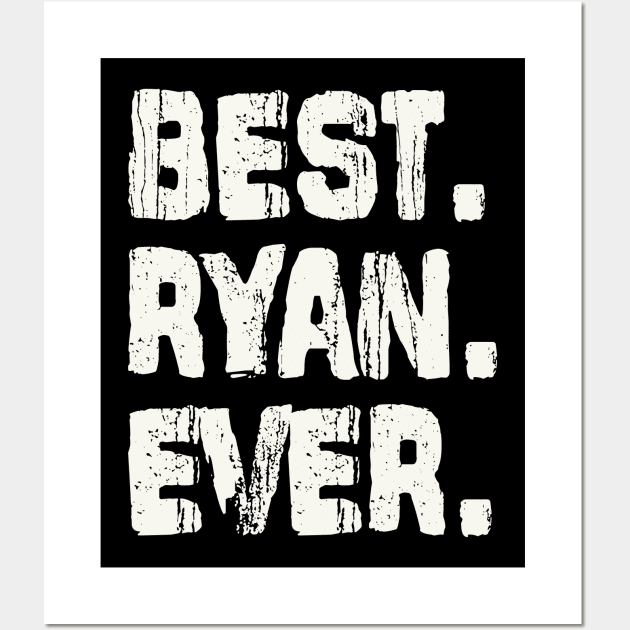 Ryan, Best Name Ever, Name , Birthday, Middle name, FamilyRyan Middle Name Wall Art by Main505